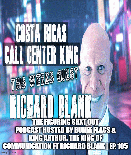 Figure-Shxt-Out-podcast-guest-CEO-Richard-Blank-Costa-Ricas-Call-Center.gif